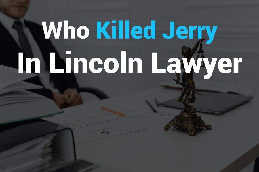 who killed jerry in lincoln lawyer