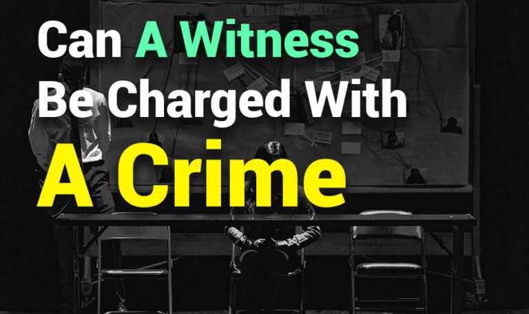 Can a Witness Be Charged with a Crime