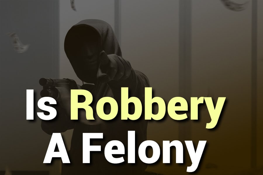 Is Robbery a Felony