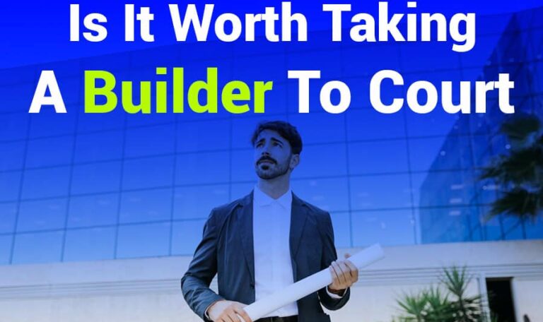 Is It Worth Taking a Builder to Court